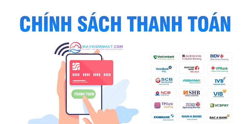 Chính sách thanh toán Chinh-sach-thanh-toan-tai-may-kiem-nhat